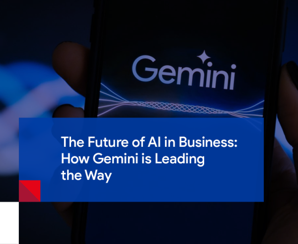 The Future of AI in Business: How Gemini is Leading the Way